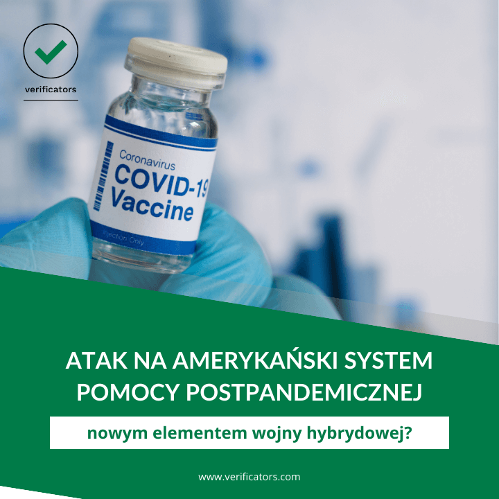 Atak na amerykański system pomocy postpandemicznej nowym elementem wojny hybrydowej