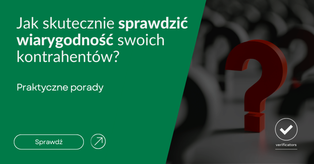 Jak sprawdzić wiarygodność swoich kontrahentów
