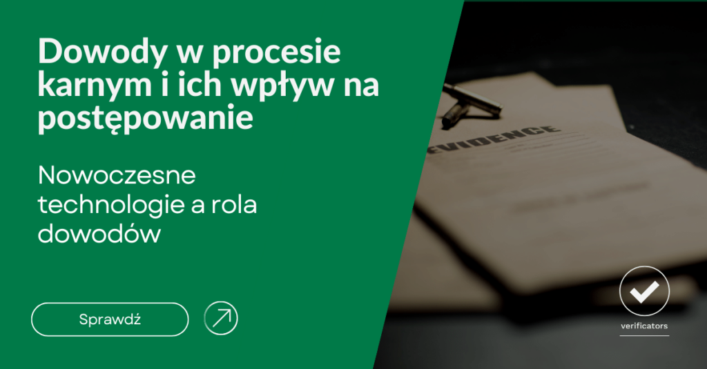 Dowody w procesie karnym i ich wpływ na postępowanie