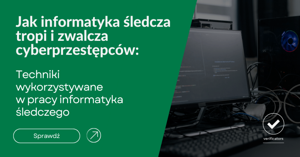 Jak informatyka śledcza tropi i zwalcza przestępców
