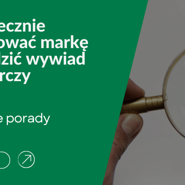 Skuteczne monitorowanie marki i wywiad gospodarczy
