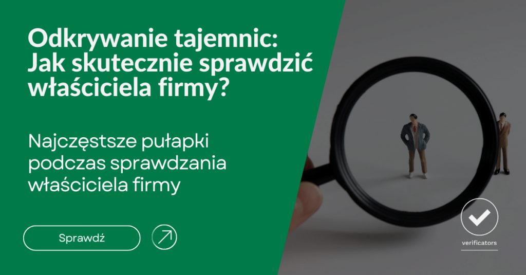 Odkrywanie tajemnic: Jak skutecznie sprawdzić właściciela firmy?