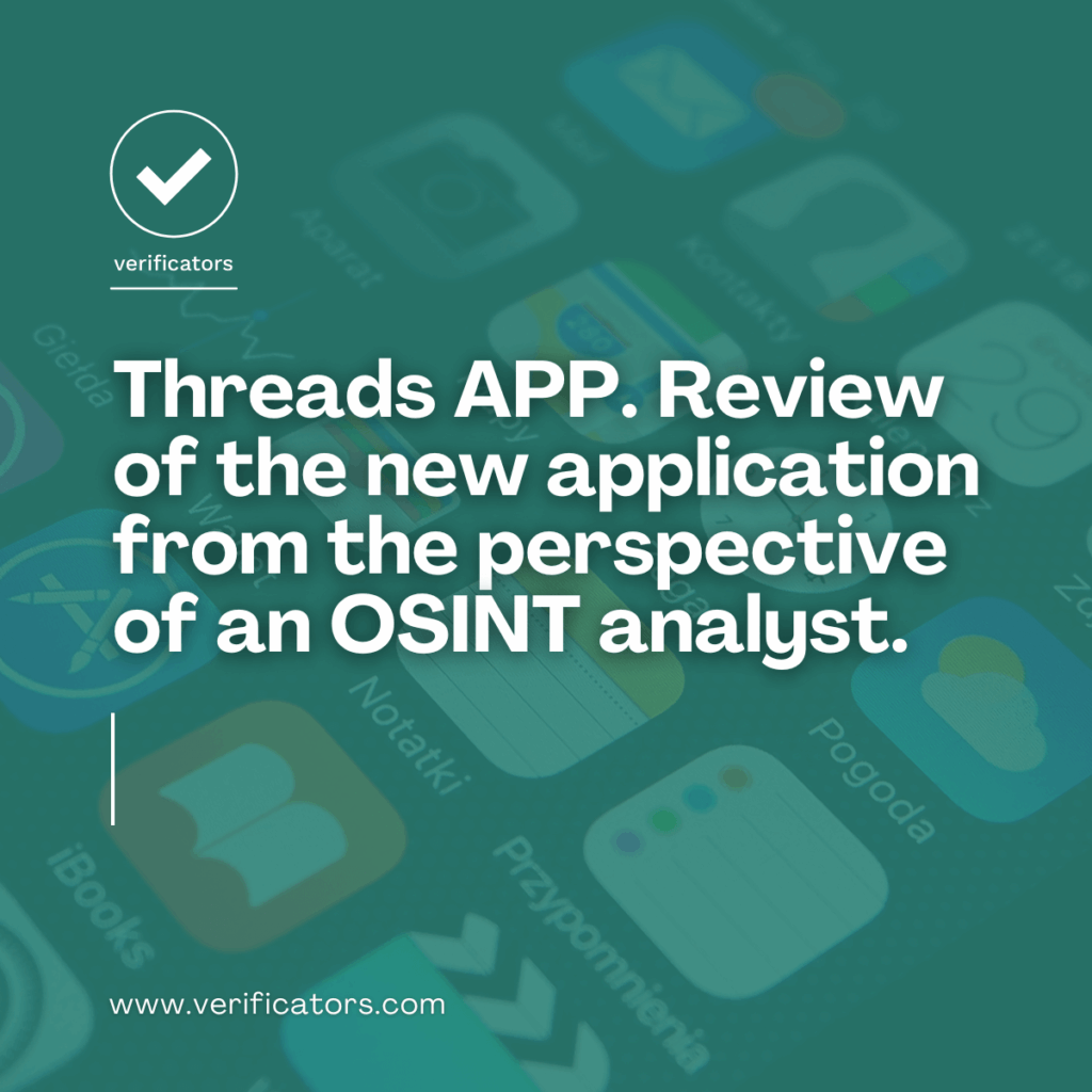 Threads APP. Review of the new application from the perspective of an OSINT analyst.