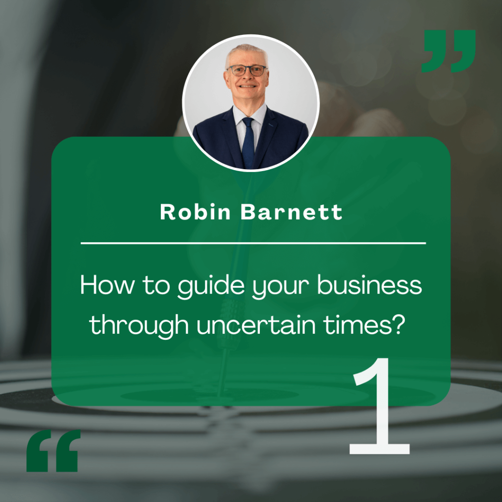 How to guide your business through uncertain times? 