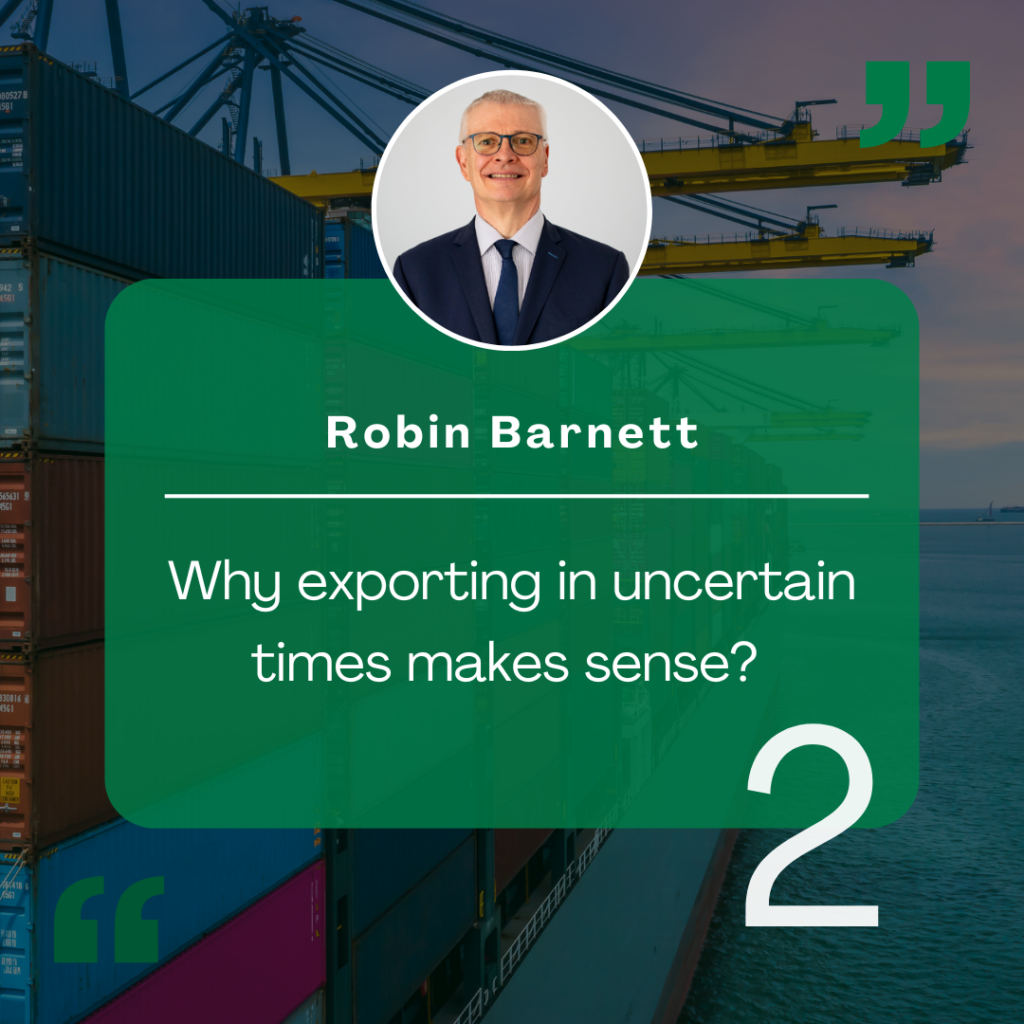 Why exporting in uncertain times makes sense? 